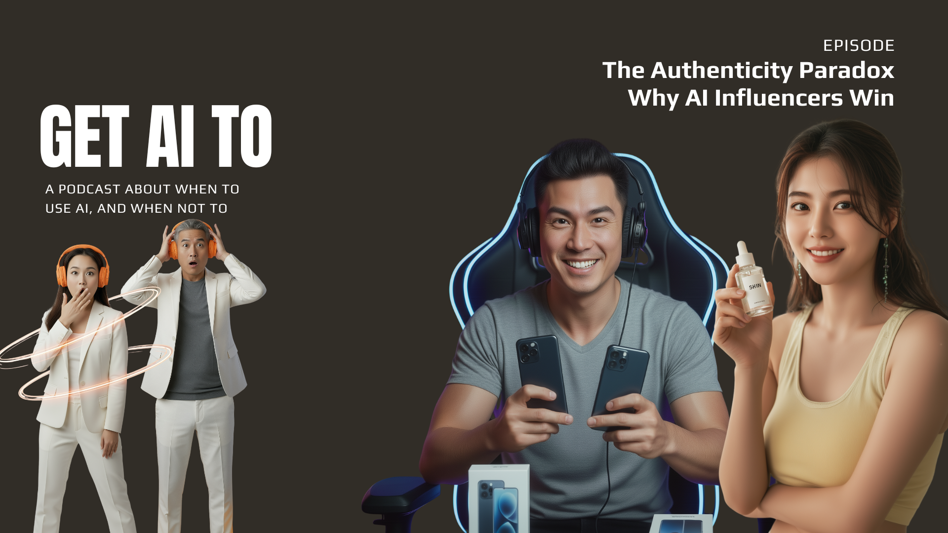 Get AI To podcast episode 1 title card: The Authenticity Paradox – Why AI Influencers Win